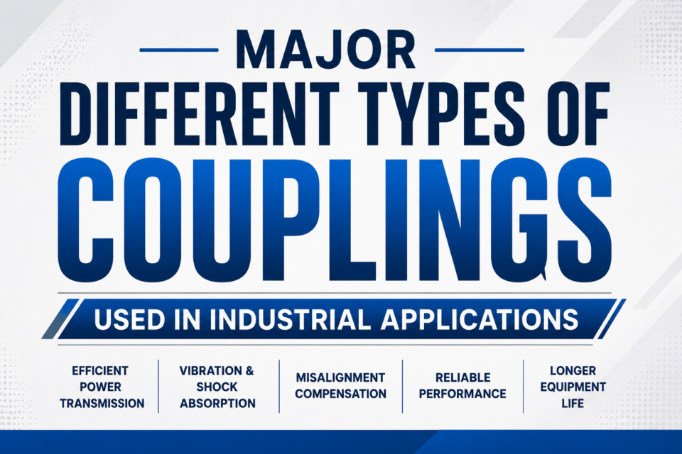 Major Different Types of Couplings Used in Industrial Applications