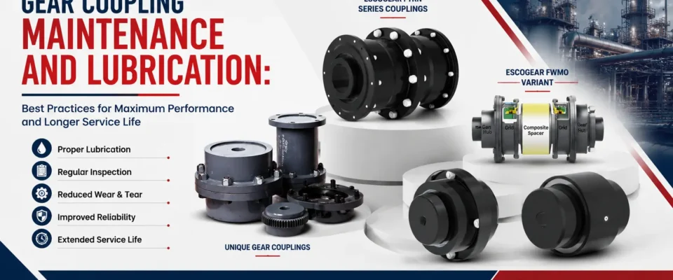 Gear Coupling Maintenance and Lubrication Guide