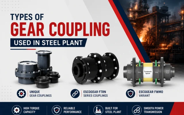 Types of Gear Coupling Used in Steel Plant