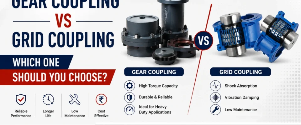 Gear Coupling vs Grid Coupling Which One Should You Choose