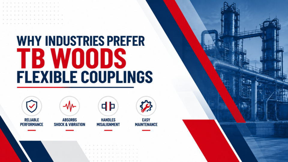 Why Choose TB Woods Flexible Couplings for Industry?